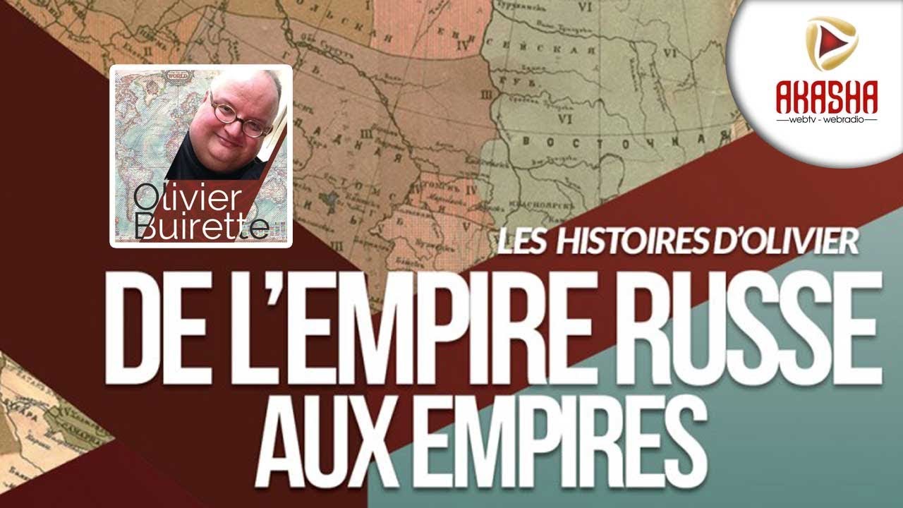 Olivier Buirette | De l’empire Russe aux empires