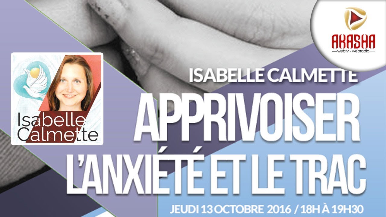 Isabelle CALMETTE | Apprivoiser l’anxiété et le trac