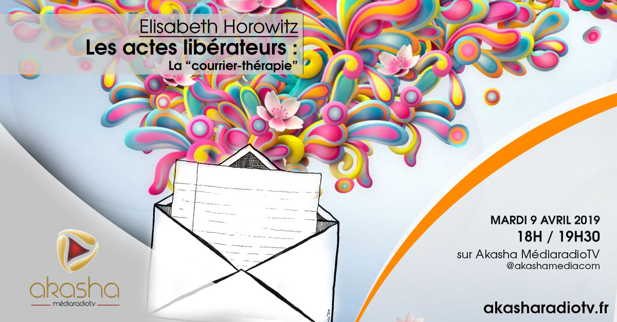 Elisabeth Horowitz | Les actes libérateurs, la “courrier-thérapie”